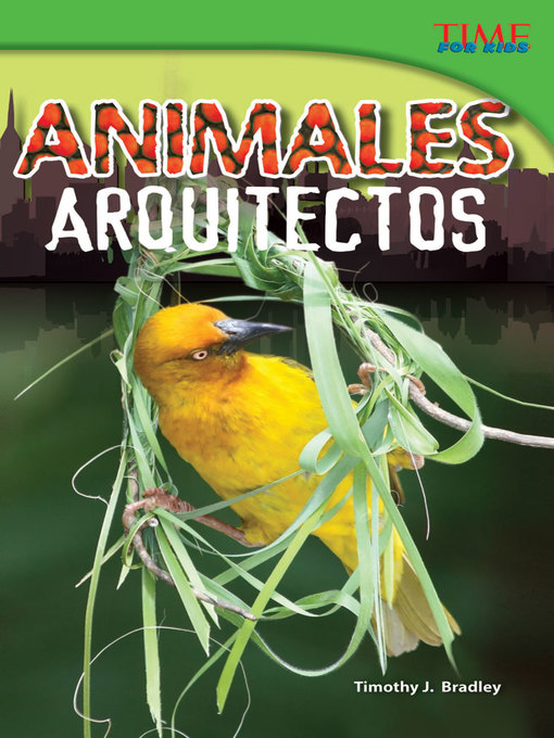 Title details for Animales arquitectos (Animal Architects) by Timothy J. Bradley - Available